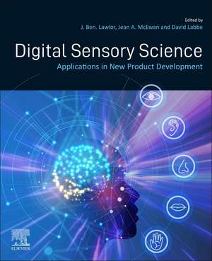 Digital Sensory Science: Applications in New Product Development de J. Ben Lawlor