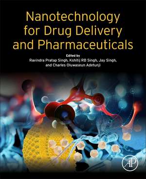 Nanotechnology for Drug Delivery and Pharmaceuticals de Ravindra Pratap Singh