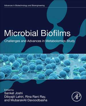 Microbial Biofilms: Challenges and Advances in Metabolomic Study de Sanket Joshi