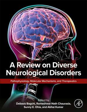 A Review on Diverse Neurological Disorders: Pathophysiology, Molecular Mechanisms, and Therapeutics de Rameshwar Nath Chaurasia