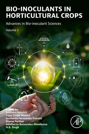 Bio-inoculants in Horticultural Crops: Advances in Bio-inoculant, Volume 3 de Amitava Rakshit