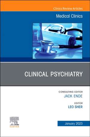 Clinical Psychiatry, An Issue of Medical Clinics of North America de Leo Sher