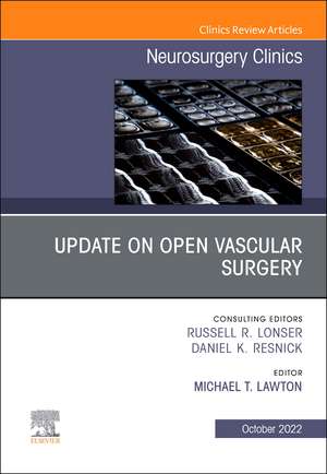 Update on Open Vascular Surgery, An Issue of Neurosurgery Clinics of North America de Michael T. Lawton