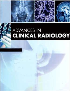 Advances in Clinical Radiology, 2022 de Frank H. Miller