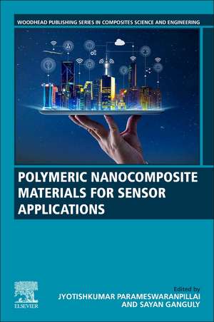 Polymeric Nanocomposite Materials for Sensor Applications de Jyotishkumar Parameswaranpillai