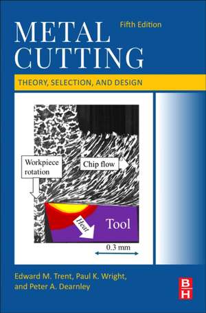 Metal Cutting: Theory, Selection, and Design de Edward M. Trent