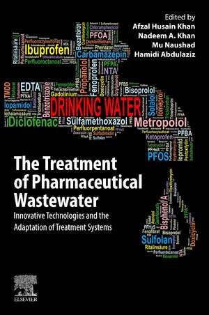 The Treatment of Pharmaceutical Wastewater: Innovative Technologies and the Adaptation of Treatment Systems de Afzal Husain Khan