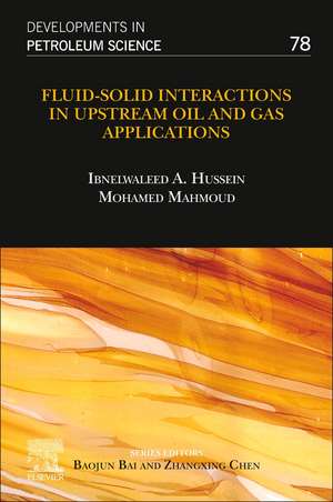 Fluid–Solid Interactions in Upstream Oil and Gas Applications de Ibnelwaleed A. Hussein