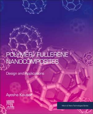 Polymer/Fullerene Nanocomposites: Design and Applications de Ayesha Kausar