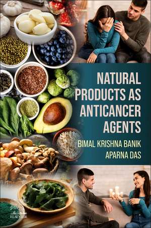 Natural Products as Anticancer Agents de Bimal Krishna Banik