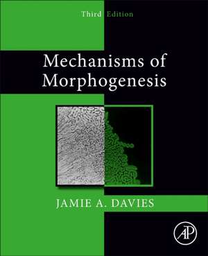 Mechanisms of Morphogenesis de Jamie A. Davies