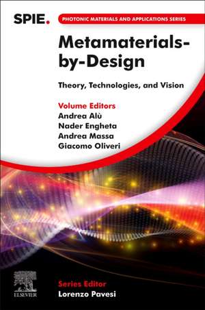 Metamaterials-by-Design: Theory, Technologies, and Vision de Andrea Alù