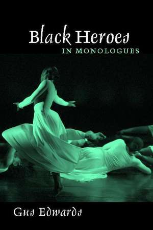 Black Heroes in Monologues de Gus Edwards