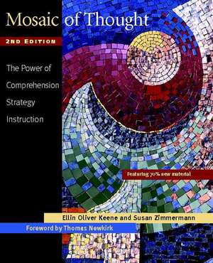 Mosaic of Thought: The Power of Comprehension Strategy Instruction de Ellin Oliver Keene