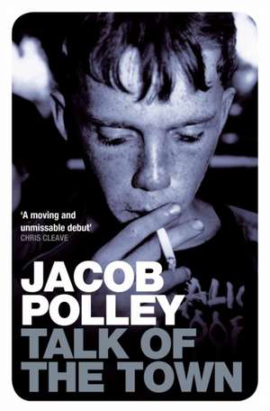 Polley, J: Talk of the Town de Jacob Polley