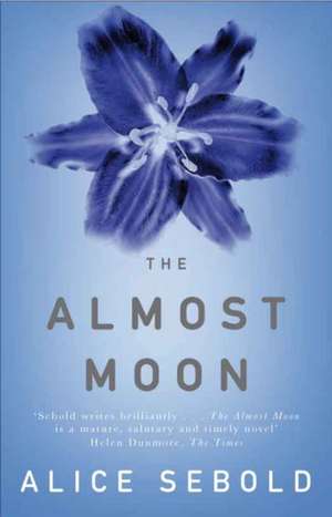 The Almost Moon de Alice Sebold