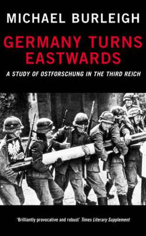 Germany Turns Eastwards de Michael Burleigh