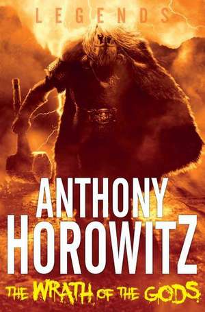 Legends! The Wrath of the Gods de Anthony Horowitz