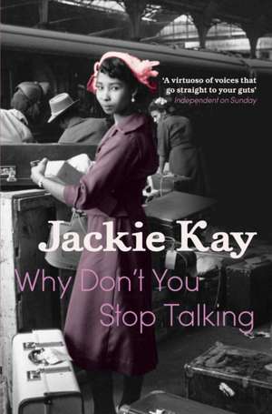 Why Don't You Stop Talking de Jackie Kay