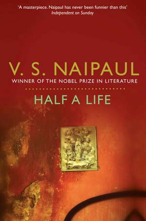 Half a Life de V. S. Naipaul