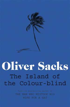 The Island of the Colour-blind de Oliver Sacks