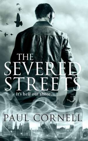 The Severed Streets de Paul Cornell