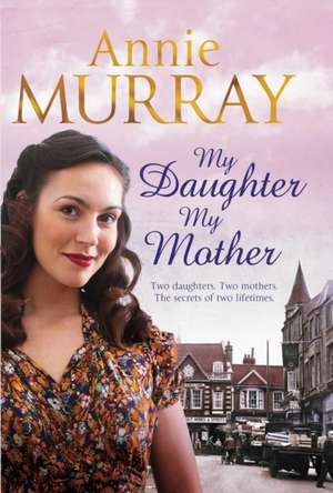 My Daughter, My Mother de Annie Murray