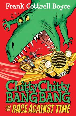 Chitty Chitty Bang Bang and the Race Against Time de Frank Cottrell Boyce