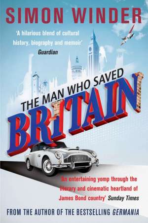 The Man Who Saved Britain de Simon Winder