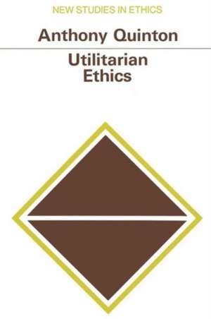 Utilitarian Ethics de Anthony Quinton