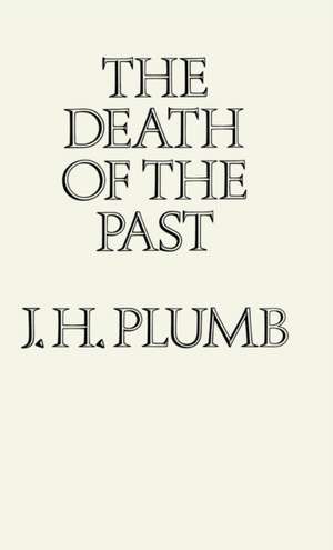 The Death of the Past de J. H. Plumb