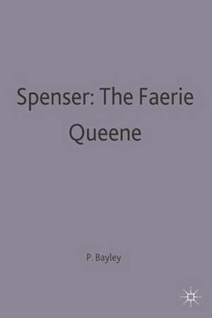 Spenser: The Faerie Queene de Peter Bayley