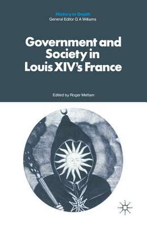 Government and Society in Louis XIV's France de R. Mettam