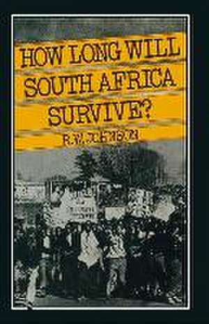 How Long Will South Africa Survive? de Richard William Johnson