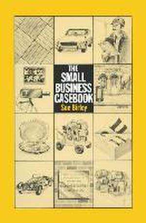 The Small Business Casebook de Sue Birley