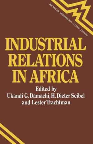 Industrial Relations in Africa de Ukandi G Damachi