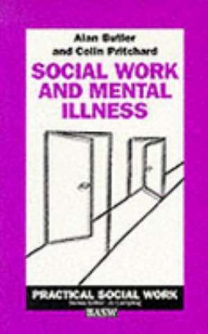 Social Work and Mental Illness de Alan Butler