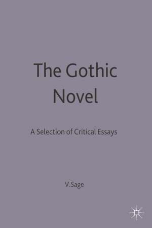 The Gothic Novel: A Selection of Critical Essays de Victor Sage