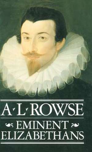 Eminent Elizabethans de A. L. Rowse