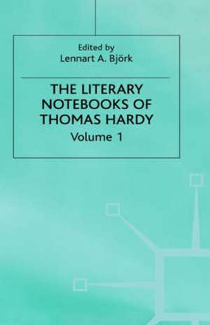 The Literary Notebooks of Thomas Hardy: Volume 1 de Thomas Hardy