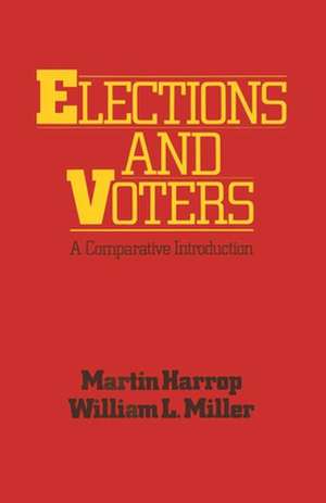 Elections and Voters: A comparative introduction de Martin Harrop