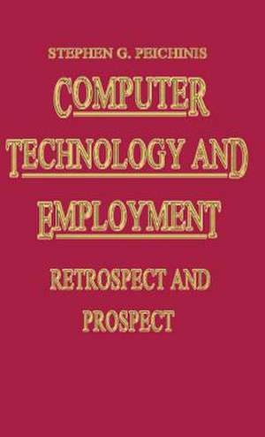 Computer Technology and Employment: Retrospect and Prospect de Stephen G. Peitchinis