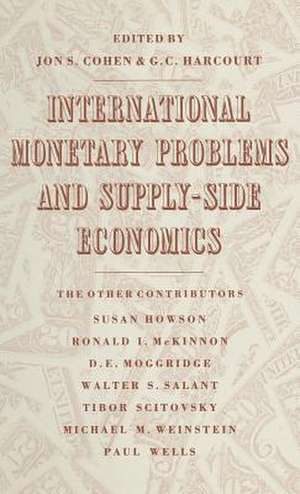 International Monetary Problems and Supply-Side Economics: Essays in Honour of Lorie Tarshis de G. Harcourt