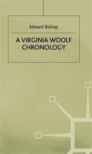 A Virginia Woolf Chronology de Edward Bishop