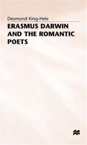 Erasmus Darwin and the Romantic Poets de D. King-Hele