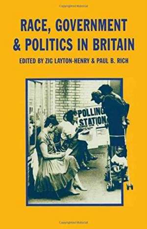 Race, Government and Politics in Britain de Zig Layton-Henry