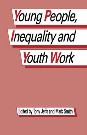 Young People, Inequality and Youth Work de Mark Smith