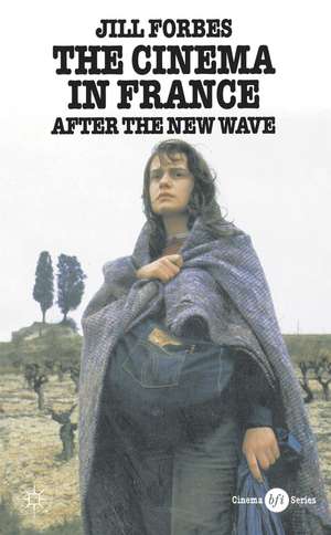 The Cinema in France: After the New Wave de Jill Forbes