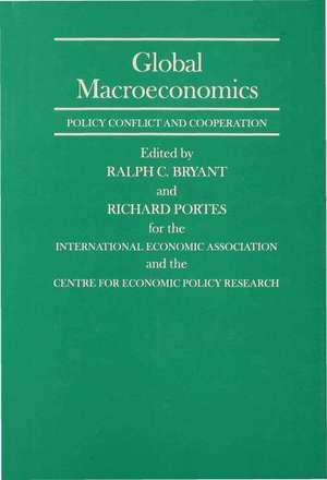 Global Macroeconomics: Policy Conflict and Co-operation de Ralph C. Bryant