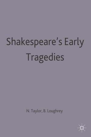 Shakespeare's Early Tragedies de Neil Taylor